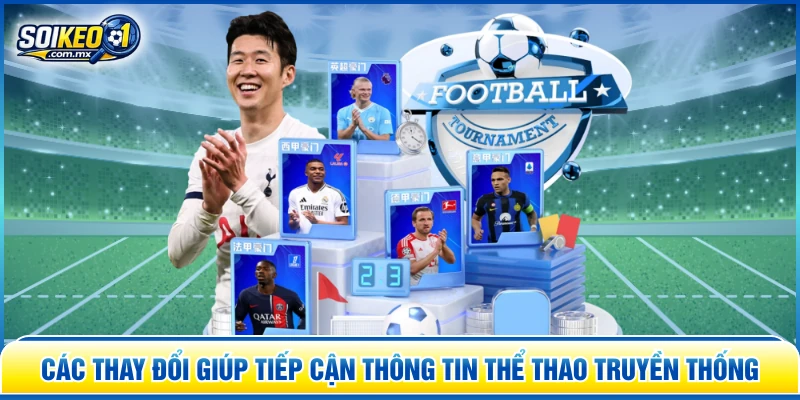 Các thay đổi giúp tiếp cận thông tin thể thao truyền thống