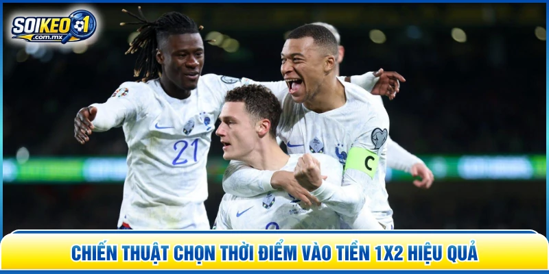 Chiến thuật chọn thời điểm vào tiền 1X2 hiệu quả