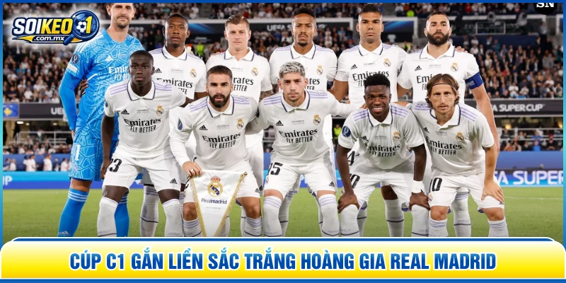 Cúp C1 gắn liền sắc trắng hoàng gia Real Madrid