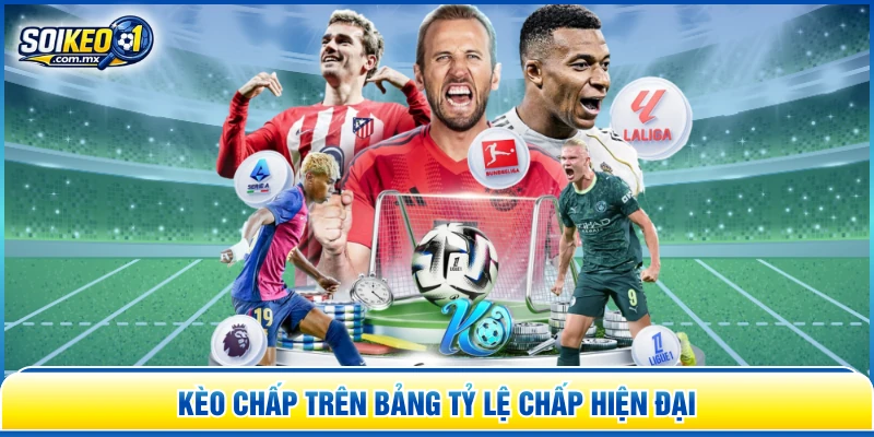 Kèo Chấp trên bảng tỷ lệ Chấp hiện đại