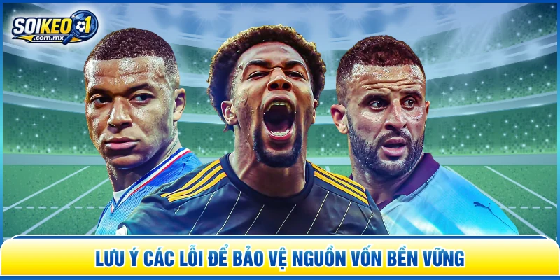 Lưu ý các lỗi để bảo vệ nguồn vốn bền vững