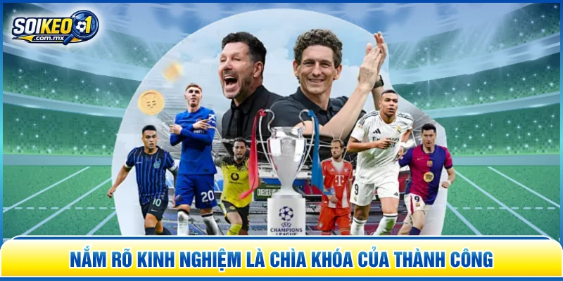 Nắm rõ kinh nghiệm là chìa khóa của thành công