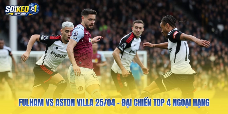 Fulham vs Aston Villa 25/04