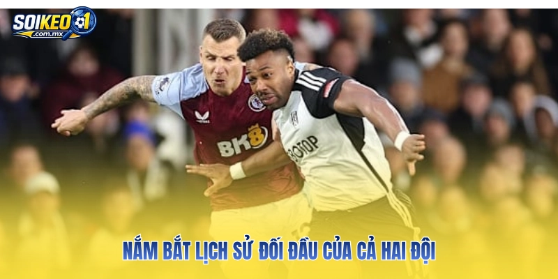 Nắm bắt lịch sử đối đầu của cả hai đội