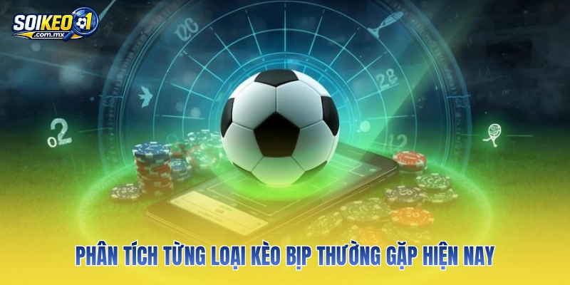 Phân tích từng loại kèo bịp thường gặp hiện nay